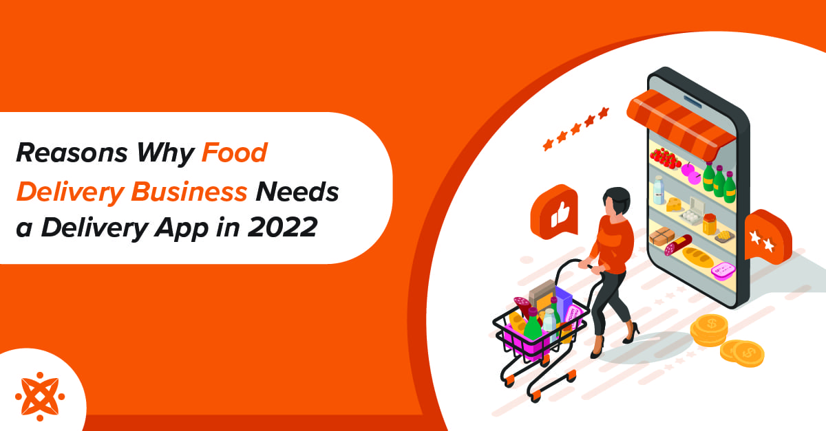 7 Reasons Why Food Delivery Business Needs a Delivery App In 2025